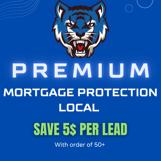 Exclusive Local Mortgage Protection Leads Premium